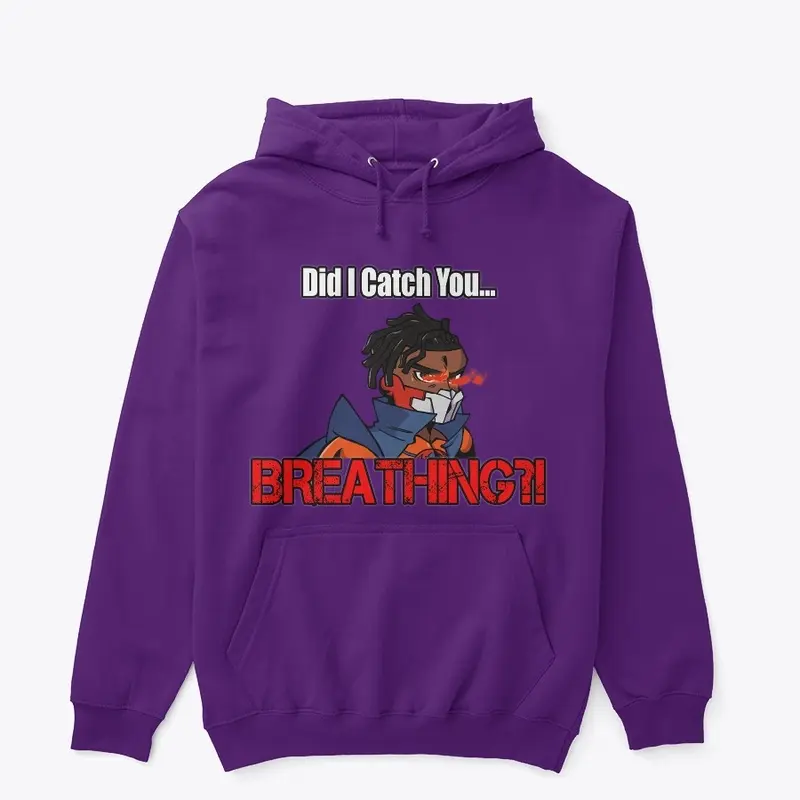 Did I Catch You Breathing?!